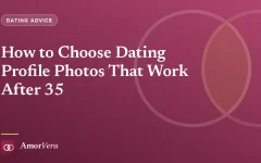 How to Choose Dating Profile Photos That Work After 35