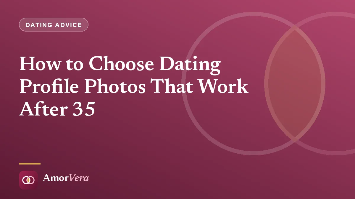 How to Choose Dating Profile Photos That Work After 35