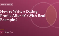 How to Write a Dating Profile After 40 (With Real Examples)
