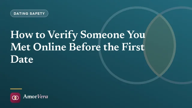 How to Verify Someone You Met Online Before the First Date