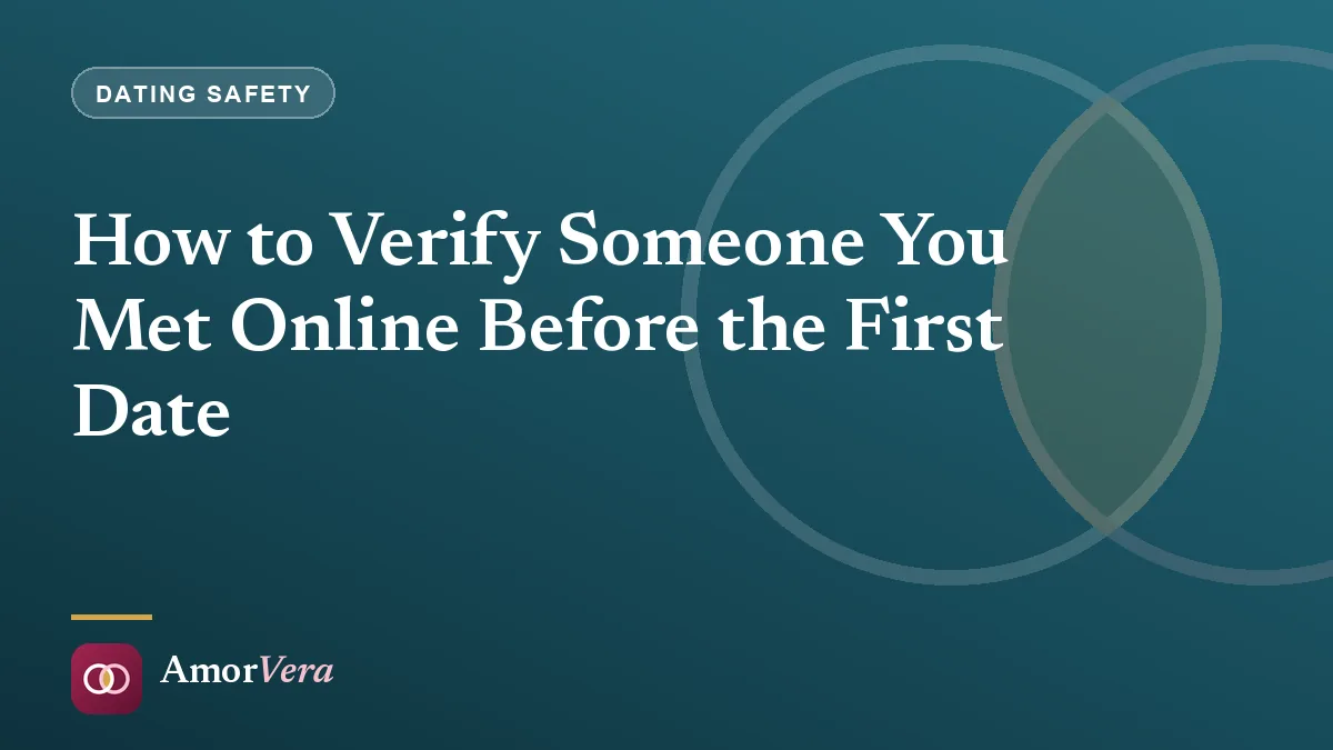 How to Verify Someone You Met Online Before the First Date