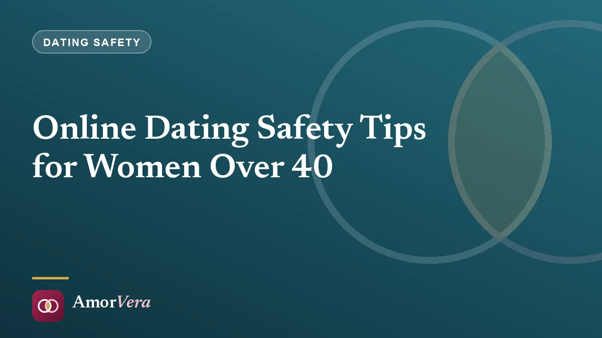 Online Dating Safety Tips for Women Over 40