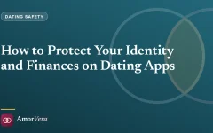 How to Protect Your Identity and Finances on Dating Apps